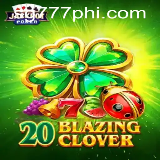 Exploring the Thrilling Features of 20BlazingClover