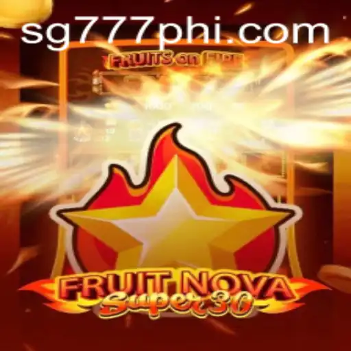 FruitNovaSuper30: An Engaging Experience with SG777.COM