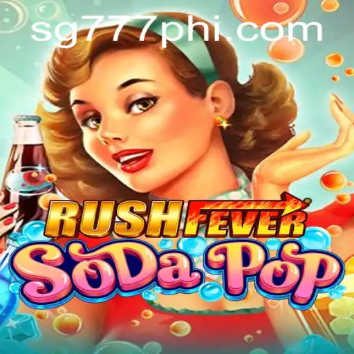 RushFeverSodaPop: An Exciting Gaming Adventure with SG777.COM